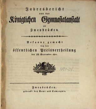Jahresbericht von der Königlichen Gymnasialanstalt zu Zweybrücken. 1820/21 (1821)