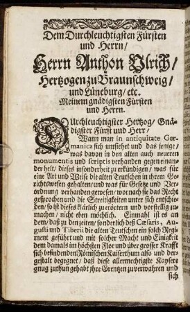 Dem Durchleuchtigsten Fürsten und Herrn/ Herrn Anthon Ulrich/ Hertzogen zu Braunschweig/ und Lüneburg/ [...]