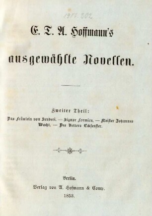 Theil 2: Das Fräulein von Scuderi. Signor Formica. Meister Johannes Wacht. Des Vetters Eckfenster