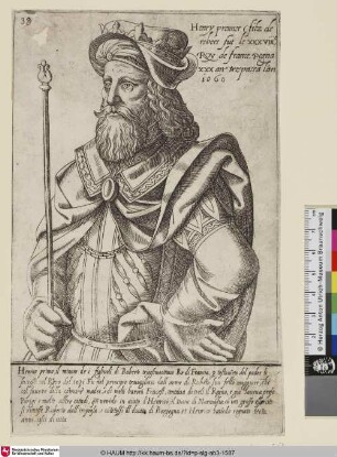 Henry premier filz de robert fut le XXXVIII,e Roy de france, Regna XXX an - trespassa l'an 1060; [Heinrich I., König von Frankreich]