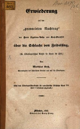 Erwiderung auf den "provocirten" Nachtrag "des Herrn Legationsraths von Koch-Sternfeld über die Schlacht von Fridolfing