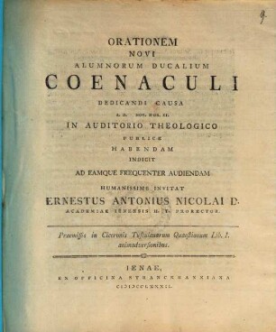 Orationem novi Alumnorum Ducalium coenaculi dedicandi causa ... habendam indicit ... praemissis aliquot in Ciceronis Tusculanarum Quaestionum Lib. I. animadversionibus