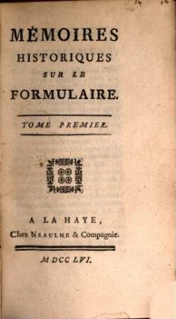 Mémoires Historiques Sur Le Formulaire, 1
