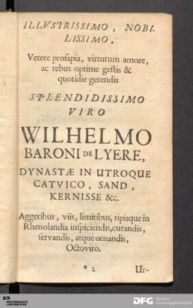 Illvstrissimo, Nobilissimo ... Splendidissimo Viro Wilhelmo Baroni De Lyere...