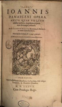 Sancti Joannis Damasceni Opera multo quam unquam antehac auctiora