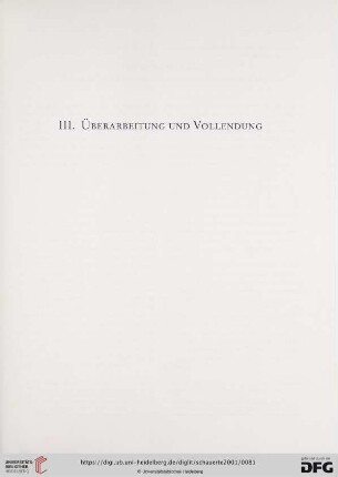 III. Überarbeitung und Vollendung