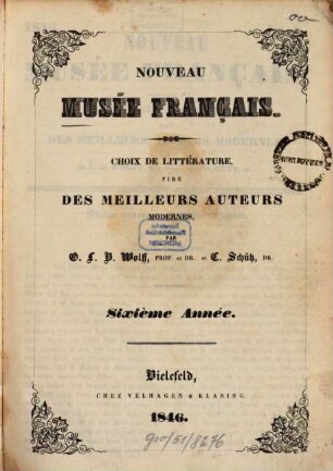 Nouveau musée français : choix de littérature tiré des meilleurs auteurs modernes. 6. 1846