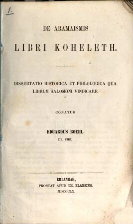 De Aramaismis libri Koheleth : dissertatio historica et philologica qua librum Salomoni vindicare conatur