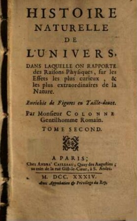 Histoire Naturelle De L'Univers : Dans Laquelle On Rapporte des Raisons Physiques, sur les Effets les plus curieux, & les plus extraordinaires de la Nature, 2
