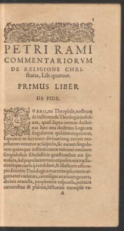 Petri Rami Commentariorum De Religione Christiana ... Primus Liber De Fide.