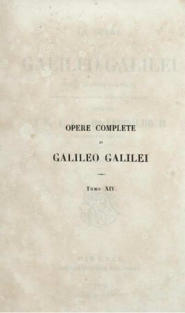 Tomo 14: Le opere di Galileo Galilei. Tomo XIV