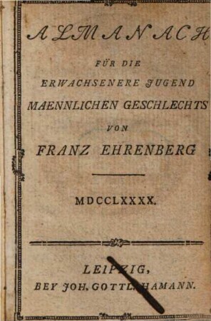Leipziger Taschenbuch für die erwachsenere Jugend männlichen Geschlechts zum Nutzen und Vergnügen : aufs Jahr ... 1790