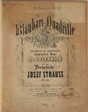 Blaubart-Quadrille : nach Motiven d. gleichnam. kom. Oper von J. Offenbach ; für d. Pianoforte ; op. 206