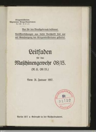 Leitfaden für das Maschinengewehr 08/15 : <MG. 08/15.> ; vom 31. Janaur 1917