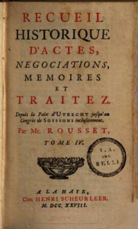 Recueil Historique D'Actes, Negociations, Memoires Et Traitez : Depuis la Paix d'Utrecht jusqu'au Second Congrès de Cambray inclusivement, 4. Depuis la Paix d'Utrecht jusqu'au Congrès de Soissons inclusivement