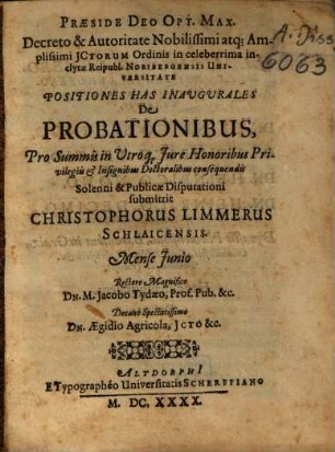 ... Positiones Has Inaugurales De Probationibus ... Solenni & Publicae Disputationi submittit Christophorus Limmerus Schlaicensis ...