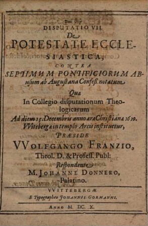 Disputatio ... Contra ... Pontificiorum Abusum, ab Augustana Confessione notatum, VII.. De Potestate Ecclesiastica