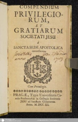 Compendium Privilegiorum, Et Gratiarum Societatis Jesu : à Sancta Sede Apostolica concessarum