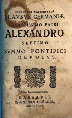 Everhardi Wassenbergi[i] Plavsus Germaniae Sanctissimo Patri Alexandro Septimo Svmmo Pontifici Devotvs