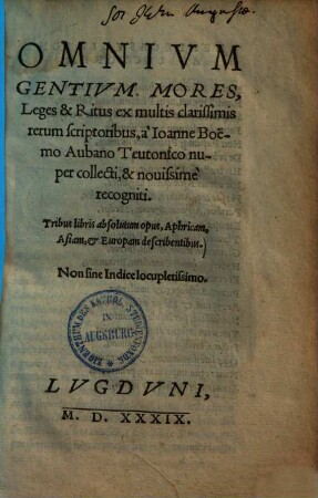 Omnium gentium mores, leges et ritus : tribus libris absolutum opus, Aphricam, Asiam & Europam describentibus