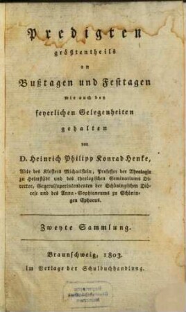 Predigten größtentheils an Bußtagen und Festtagen : wie auch bey feyerlichen Gelegenheiten gahalten, 2