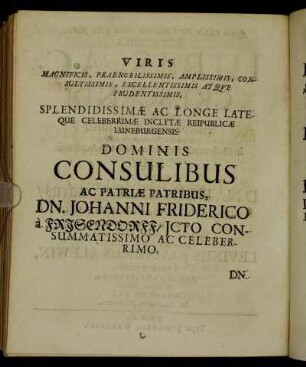 Viris Magnificis, Praenobilissimis, Amplissimis, Consultissimis, [...] Dn. Johanni Friderico Frisendorff/ [...]