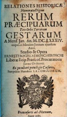 Relationes Historicae Rerum Praecipuarum Toto Terrarum Orbe Gestarum : a Mense ... An. ... usque ad Mens. .... 1684, 1684, Jan./Juni (1685)