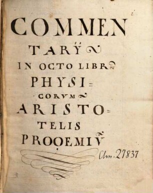 Commentarii in Aristotelis 8 libros Physicorum Salisburgi traditi. Insunt theses Casparis Gesser - BSB Clm 27837