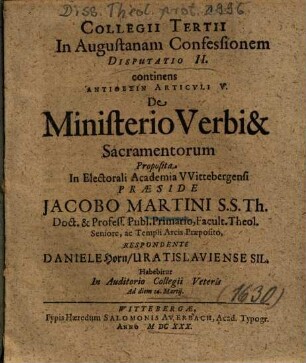 Collegii Tertii In Augustanam Confessionem Disputatio II. continens Antithesin Articvli V. De Ministerio Verbi & Sacramentorum