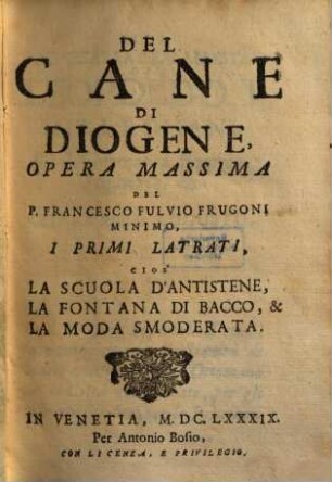 Del Cane Di Diogene. 1, I Primi Latrati : Cioe' La Scuola D'Antistene, La Fontana Di Bacco, & La Moda Smoderata
