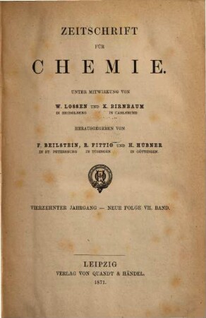 Zeitschrift für Chemie : Archiv für das gesammte Gebiet der Wissenschaft. 14. 1871 = N.F., Bd. 7