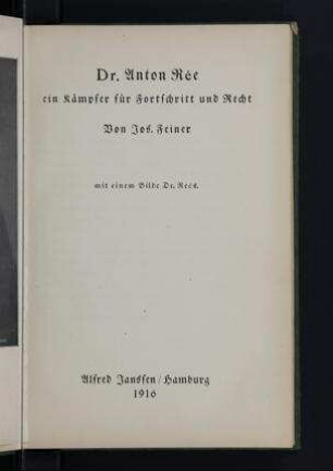 Dr. Anton Rée : ein Kämpfer für Fortschritt und Recht / von Jos. Feiner