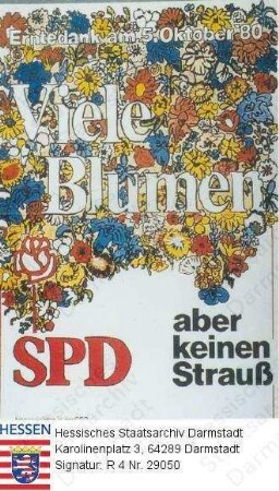 Deutschland (Bundesrepublik), 1980 Oktober 5 / Wahlplakat der SPD (Sozialdemokratische Partei Deutschlands) zur Bundestagswahl am 5. Oktober 1980 / stilisierte Blumen, mehrfarbig