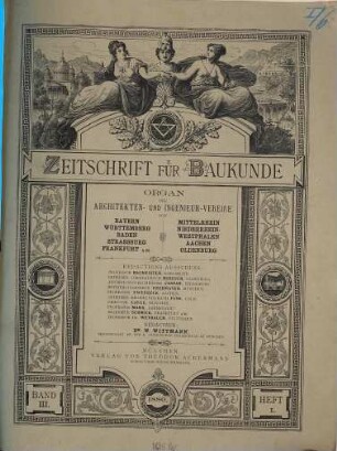 Zeitschrift für Baukunde : Organ d. Architekten- u. Ingenieur-Vereine von Bayern, Württemberg, Baden, Elsass-Lothringen, Frankfurt a.M., Mittelrhein, Niederrhein-Westfalen, Oldenburg, 1880 = Bd. 3