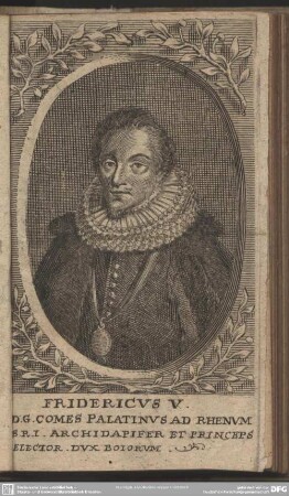 Fridericus V. D. G. Comes Palatinus Ad Rhenum S. R. I. Archidapifer Et Princeps Elector. Dux Boiorum