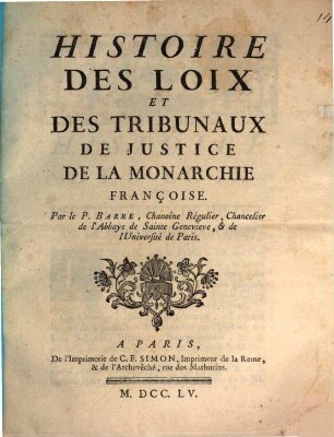 Histoire Des Loix Et Des Tribunaux De Justice De La Monarchie Françoise