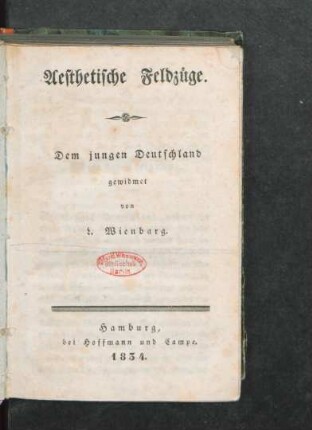 Aesthetische Feldzüge : Dem jungen Deutschland gewidmet