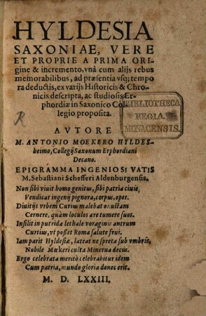 Hyldesia Saxoniae : Vere Et Proprie A Prima Origine & incremento, vna cum alijs rebus memorabilibus, ad praesentia vsq[ue] tempora deductis
