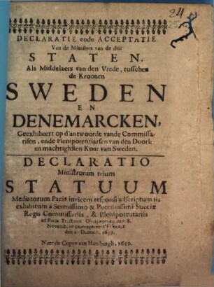 Declaratie van de Ministers van de drie Staten als Middelaers van den Vrede tuschen de Kroonen-Sweden en Denemarcken
