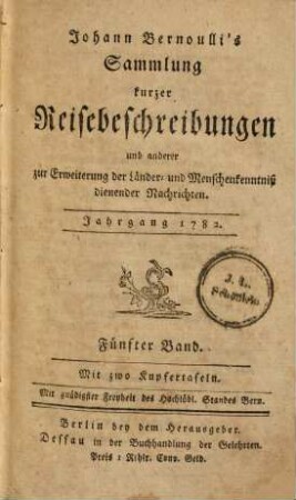 Johann Bernoulli's Sammlung kurzer Reisebeschreibungen und anderer zur Erweiterung der Länder- und Menschenkenntniß dienender Nachrichten, 5