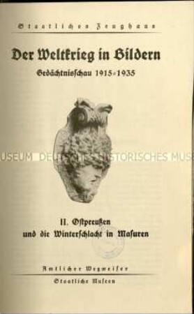 Führer durch die Ausstellung Der Weltkrieg in Bildern, Zeughaus Berlin 1935, Bd. 2: Ostpreußen und die Winterschlacht in Masuren