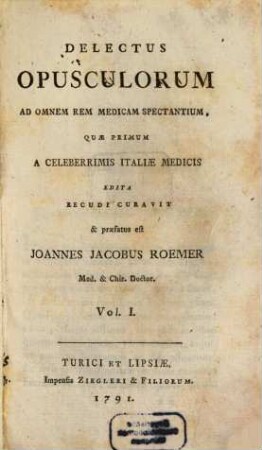 Delectus Opusculorum Ad Omnem Rem Medicam Spectantium. Vol. I