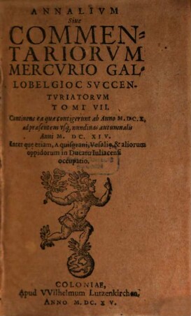 Annalivm siue commentariorvm Mercvrio Gallobelgico svccentvriatorvm tomi. 7. 1610/14 (1615)