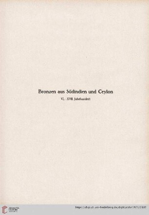 Bronzen aus Südindien und Ceylon VI. - XVII.