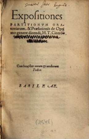 Expositiones Partitionvm Oratoriarum, & Praefationis de Optimo genere dicendi, M. T. Ciceronis