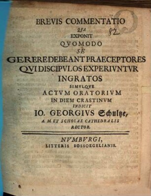 Brevis commentatio, qua exponit, quomodo se gerere debeant praeceptores, qui discipulos experiuntur ingratos