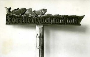 Wegweiser, Entwurf O. Rumpf "Forellenzuchtanstalt"