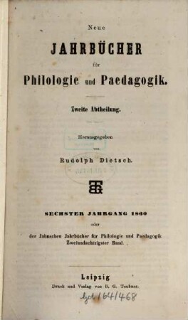 Neue Jahrbücher für Philologie und Pädagogik. 82 = Jg. 30 = Jg. 6. 1860
