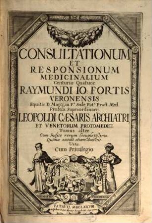 Consvltationvm Et Responsionvm Medicinalivm Centuriæ Quatuor, Tomus alter. Cum Indice rerum locupletißimo. Quibus accedit etiam Auctoris Vita