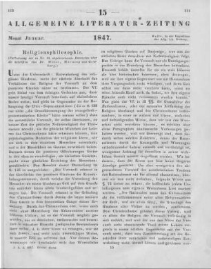 [Sammelrezension von vier religionsphilosophischen Schriften zur Entwicklung des Glaubens] (Beschluss der in Nr. 15. abgebrochenen Recension über die Schriften von Dr. Weiss, Morning und Gemberg) Rezensiert werden: 1. Weiss, C.: Ueber Grund, Wesen und Entwickelung des religiösen Glaubens. Ein Beitrag zur Würdigung der rationalen Ansicht vom Christenthume. Eisleben: Reichardt 1845 2. Weiss, C.: Betrachtungen über Rationalismus und Offenbarung. Ein Versuch zur Verständigung. Eisleben: Reichardt 1846 3. Zeising, A. L.: Die pantheistische Tendenz des Christenthums. Zur wissenschaftlichen Beurtheilung der neuesten kirchlichen Bewegungen. Leipzig: Gebauer 1846 4. Gemberg, A. F. L.: Die Kirche der Zukunft. Ein Beitrag zur Verständigung über die Glaubenswirren der Gegenwart. Berlin: Schultze 1846